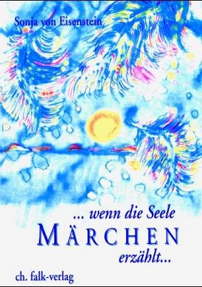 Wenn die Seele M�rchen erz�hlt