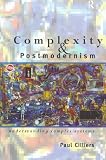 Complexity and Postmodernism: Understanding Complex Systems