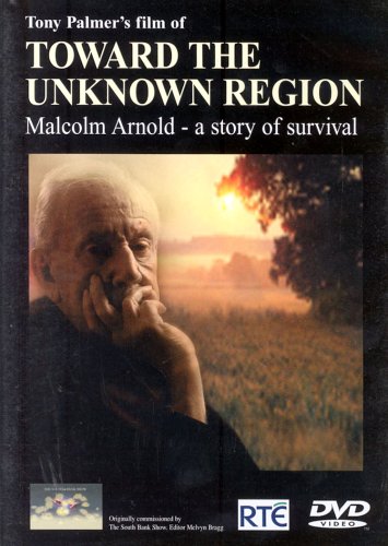 Toward The Unknown Region - Malcolm Arnold: A Story of Survival