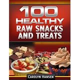 100 Healthy Raw Snacks And Treats