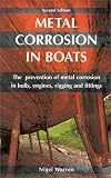 : Metal Corrosion in Boats: The Prevention of Metal Corrosion in Hulls, Engines, Rigging and Fittings