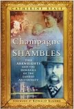 Champagne and shambles : the Arkwrights and the downfall of the landed aristocracy ; forward by Ronald Blythe