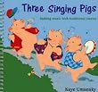 Three Singing Pigs: Making Music with Traditional Stories (A&C Black Musicals)