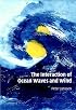 The Interaction of Ocean Waves and Wind