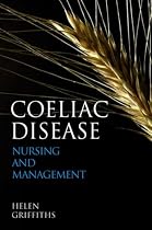 Coeliac Disease: Nursing Care and Management (Wiley Series in Nursing)