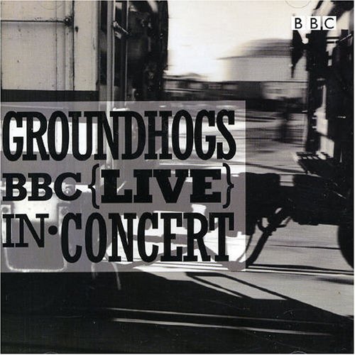 The Groundhogs - BBC Radio 1 Live in Concert - Zortam Music