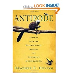 Antipode: Seasons with the Extraordinary Wildlife and Culture of Madagascar
