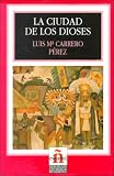 La ciudad de los dioses  (Leer en espanol, Nivel 2)