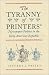 The Tyranny of Printers: Newspaper Politics in the Early American Republic (Jeffersonian America)
