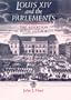 Louis XIV and the Parlements: The Assertion of Royal Authority