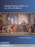 Young Thomas More and the arts of liberty