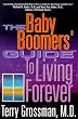The Baby Boomers' Guide to Living Forever