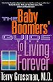 The Baby Boomers' Guide to Living Forever