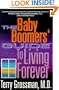 The Baby Boomers' Guide to Living Forever