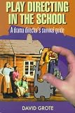 ISBN: 1566080363 - Play Directing in the School: A Drama Director's Survival Guide
