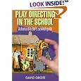 Play Directing in the School: A Drama Director's Survival Guide by  David Grote