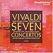 Vivaldi: Seven Concertos