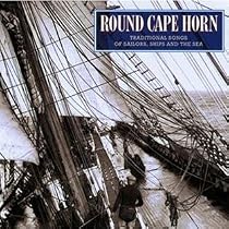 Round Cape Horn Songs Of Sail