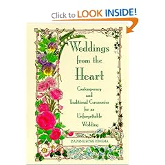 Weddings from the Heart: Contemporary and Traditional Ceremonies for an Unforgettable Wedding