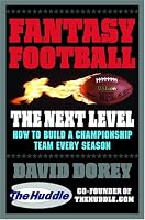 Fantasy Football The Next Level: How to Build a Championship Team Every Season