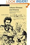 Johann Strauss and Vienna: Operetta a...