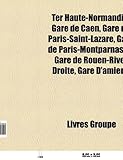 Ter Haute-Normandie: Gare de Caen, Gare de Paris-Saint-Lazare, Gare de Paris-Montparnasse, Gare de Rouen-Rive-Droite, Gare D'Amiens-