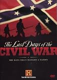 DVD : The Last Days of the Civil War - Biography: Abraham Lincoln & Robert E. Lee, Civil War Journal: Jefferson Davis