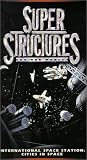 Super Structures of the World - International Space Station: Cities in Space by Allumination