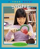 Sight (True Books: Health and the Human Body)