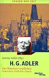 Produkt-Bild: H. G. Adler. Der Wahrheit verpflichtet. Interviews, Gedichte, Essays
