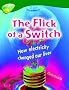 Oxford Reading Tree: Stage 12: Treetops Non-Fiction: The Flick of the Switch: How Electricity Changed Our Lives