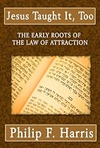 Jesus Taught It Too: The Early Roots of the Law of Attraction