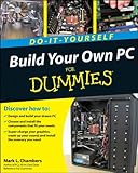Build Your Own PC Do-It-Yourself For Dummies
