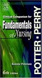 Clinical Companion to Accompany Potter & Perry`s Fundamentals of Nursing, 6th edition