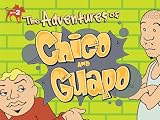 The Adventures of Chico and Guapo