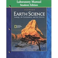 Earth Science: Geology the Environment and the Universe Laboratory Manual Student Edition