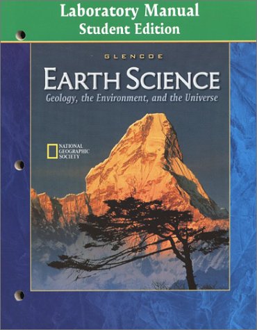 Earth Science: Geology the Environment and the Universe Laboratory Manual Student Edition