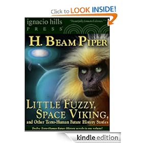 Little Fuzzy, Space Viking and Other Terro-Human Future History Stories from H. Beam Piper (Twelve Terro-Human Future History Novels in One Volume)