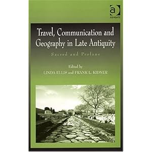 【クリックで詳細表示】Travel， Communication and Geography in Late Antiquity： Sacred and Profane [Illustrated]＜/span [ハードカバー]