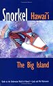 Snorkel Hawaii: The Big Island, 2nd Edition
