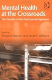 Mental Health At The Crossroads: The Promise Of The Psychosocial Approach