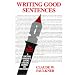 Writing Good Sentences, Revised Edition (3rd Edition)