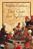 Der Gast des Kalifen. - Stephen R. Lawhead, Rainer Schumacher