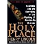 The Holy Place: Sauni�re and the Decoding of the Mystery of Rennes-le-Ch�teau