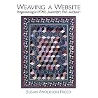 Click here to buy  Weaving a Website: Programming in HTML, Java Script, Perl and... by Susan Anderson-Freed.