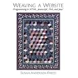 Weaving a Website: Programming in HTML, Java Script, Perl and... by Susan Anderson-Freed