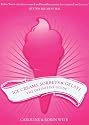 Ice Creams, Sorbets and Gelati: The Definitive Guide