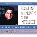Escaping the Prison of the Intellect: A Journey from Here to Here