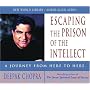 Escaping the Prison of the Intellect: A Journey from Here to Here