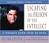 Escaping the Prison of the Intellect: A Journey from Here to Here
